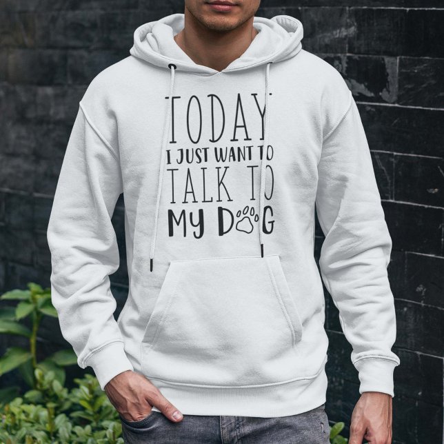 I dag vill jag bara tala med min Hund Hoodie (talk to my dog hoodie)