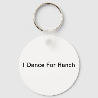 I Dance for Ranch Nyckelring