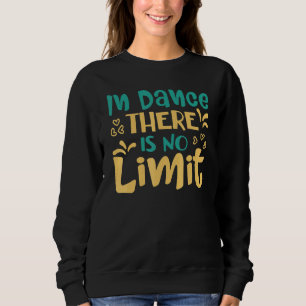 I dans finns det ingen gräns för dans t shirt