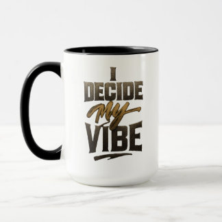 I Decide My Vibe" – Bold Metallic Empowerment Mugg