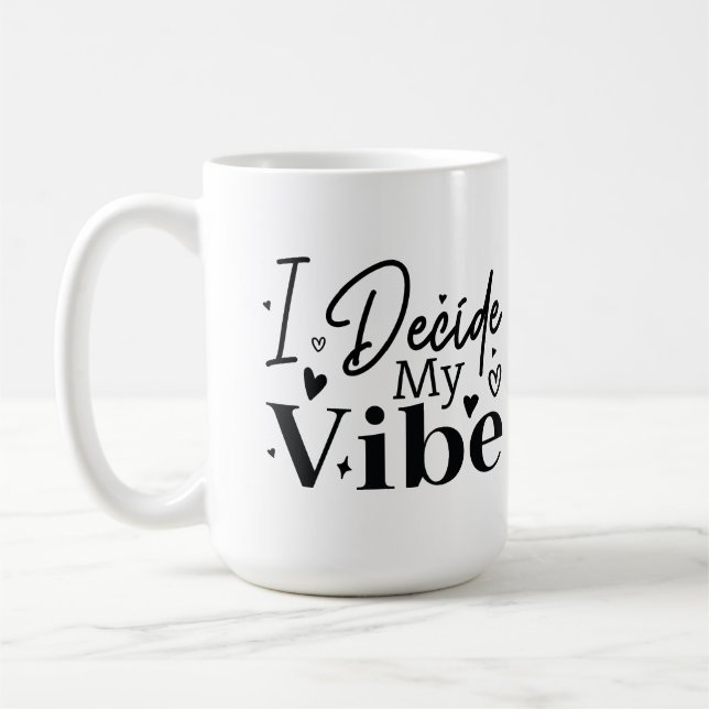 I Decide My Vibe – Motivational Quote  | Positive  Kaffemugg (Vänster)