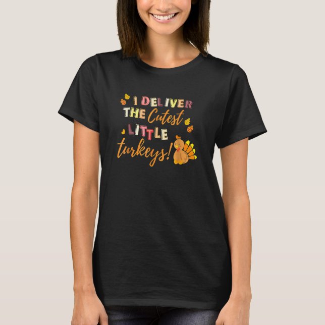 I Deliver The Cutest Little Turkeys NICU L&D Nurse T Shirt (Framsida)