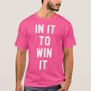 I den för att vinda den, så gör era idrotter Sak-v T Shirt