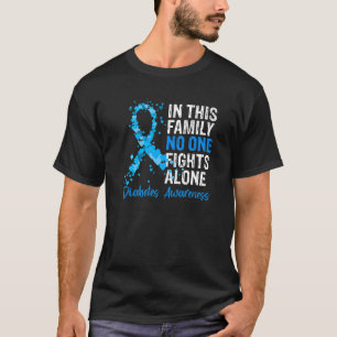 I den här familjen bekämpar ingen Diabetes Ensam W T Shirt