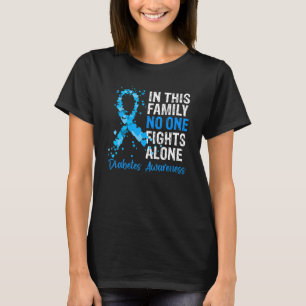 I den här familjen bekämpar ingen Diabetes Ensam W T Shirt