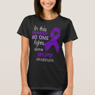 i denna familj bekämpar ingen ensam av epilepsi t shirt