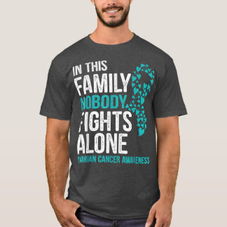 i denna familj kämpar ingen mot ensam Ovariancance T Shirt