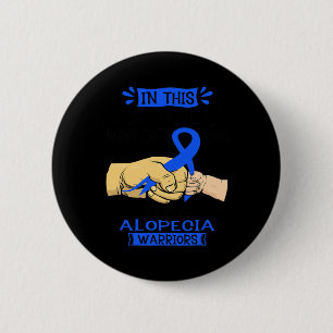 I denna familj kämpar ingen mot Ensam Team Alopeci Knapp