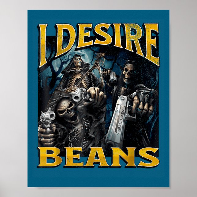 I Desire Beans Funny Hard Skeleton Meme Bootleg  Poster (Framsidan)