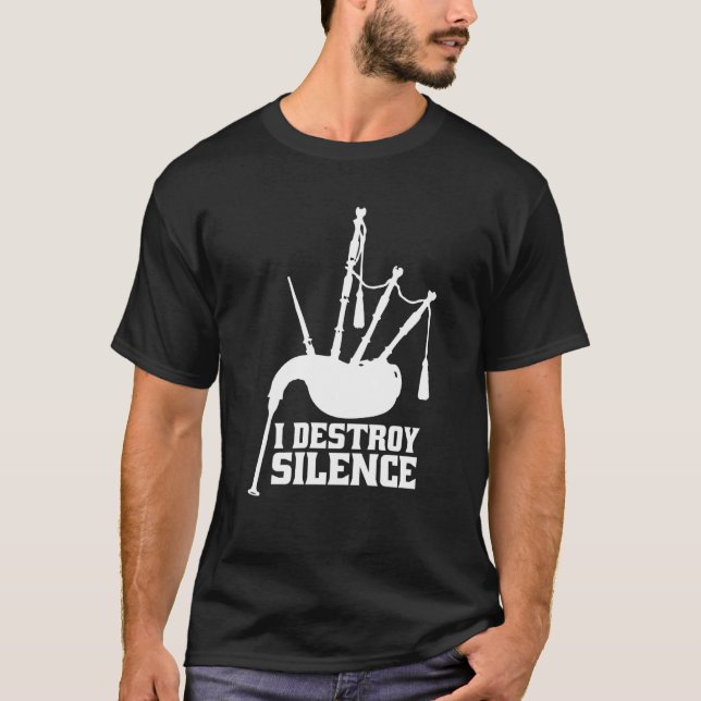 I Destroy Silence Bagpipe Musician T Shirt (Framsida)