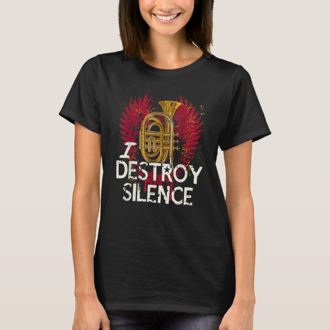 I Destroy Silence  Baritone Saxophone Baritone Hor T Shirt (Framsida)