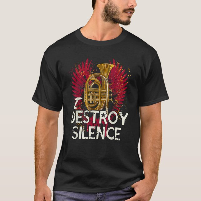 I Destroy Silence  Baritone Saxophone Baritone Hor T Shirt (Framsida)