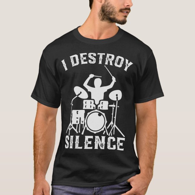 I Destroy Silence Drummer Drumsee Gift family T Shirt (Framsida)