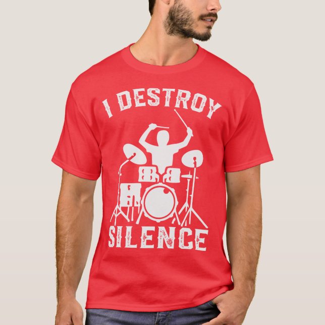 I Destroy Silence Drummer Drumsee Gift funny T Shirt (Framsida)