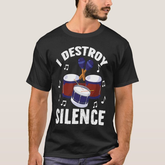 I Destroy Silence Drums Percussionist T Shirt (Framsida)