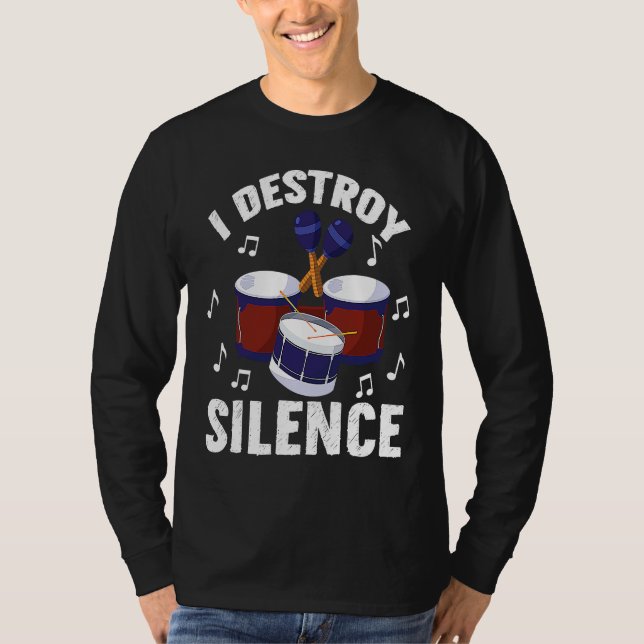 I Destroy Silence Drums Percussionist T Shirt (Framsida)