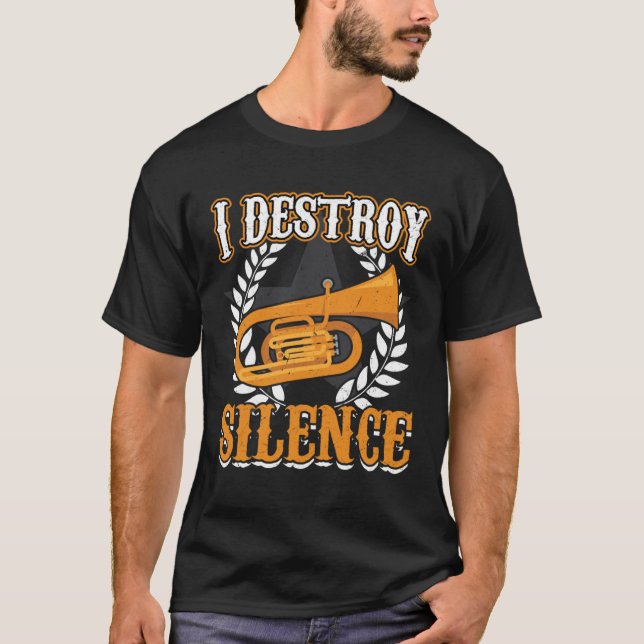 I Destroy Silence  Euphonium T Shirt (Framsida)