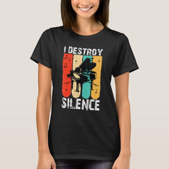 I Destroy Silence Piano Keyboard Player Keyboardis T Shirt (Framsida)