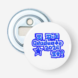 I Did it!, Graduate 2026, Flasköppnare