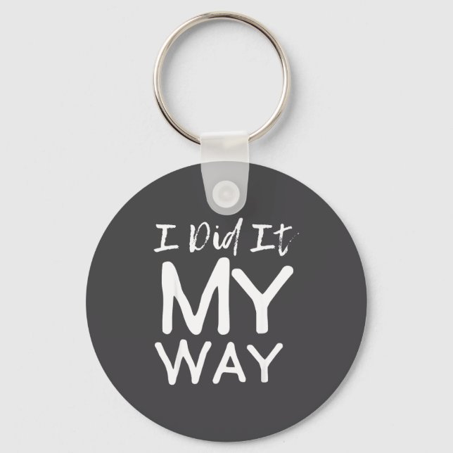 I Did It My Way, Funny Quote  Nyckelring (Framsida)