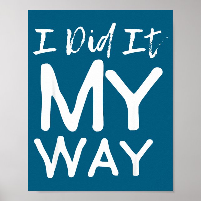 I Did It My Way, Funny Quote  Poster (Framsidan)