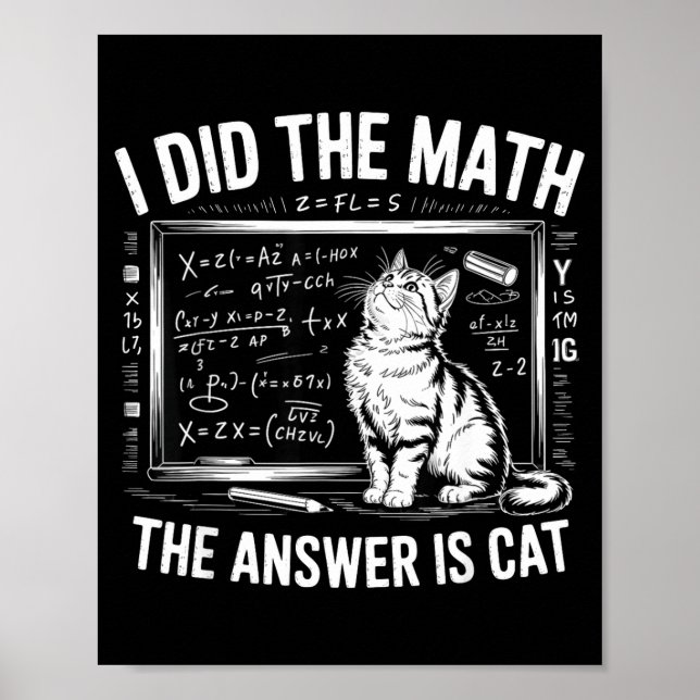 I Did Math The Answer Is Cat Mathematics Funny Mat Poster (Framsidan)