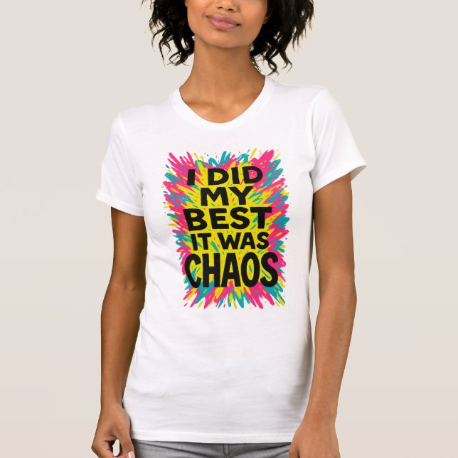 I Did My Best It Was Chaos ADHD & Neurospicy Humor T Shirt (Framsida)