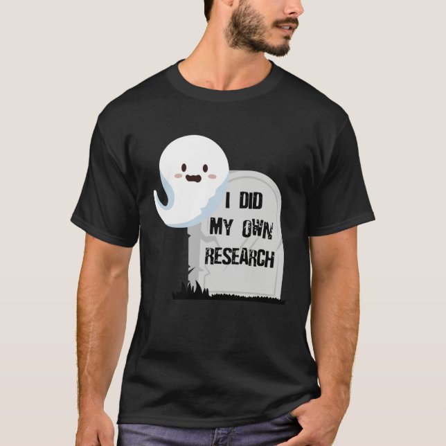 I Did My Own Research Halloween Gravestone T Shirt (Framsida)
