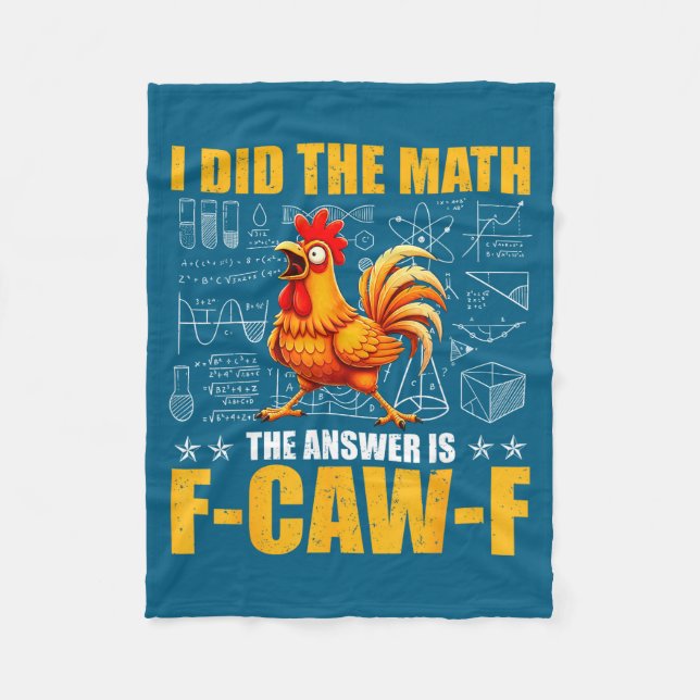 I Did The Math The Answer Is F-caw-f Funny Chicken Fleecefilt (Framsidan)