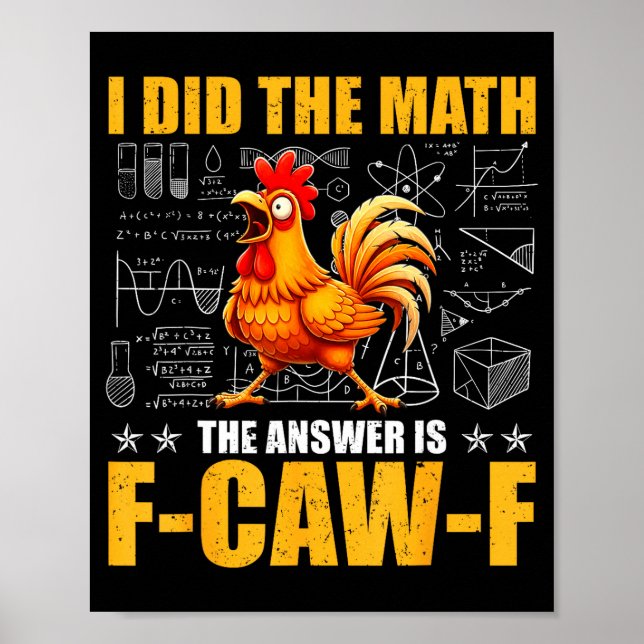 I Did The Math The Answer Is F-caw-f Funny Chicken Poster (Framsidan)
