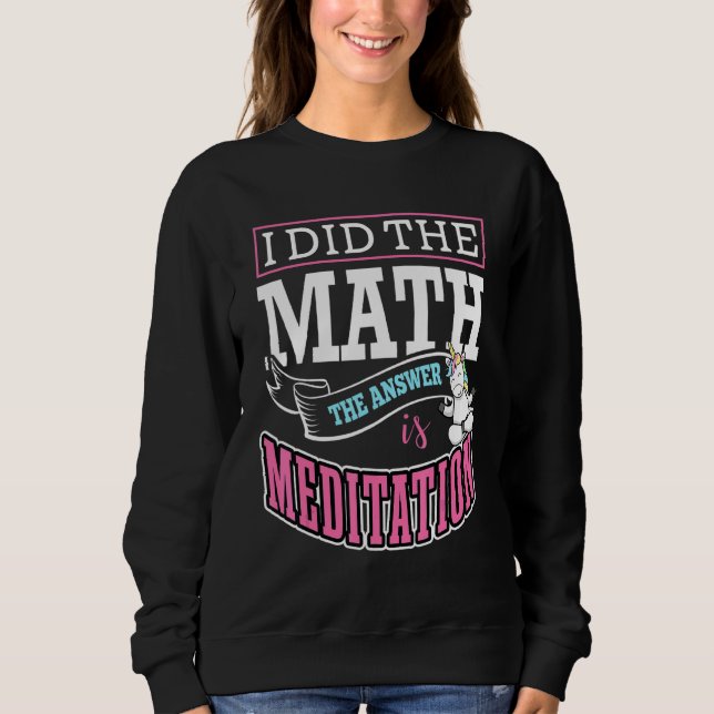 I Did The Math The Answer Is Meditation Buddha Zen T Shirt (Framsida)