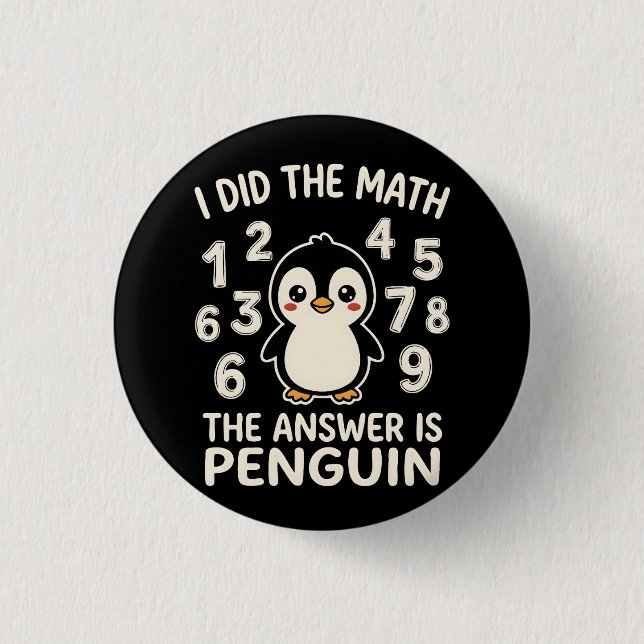 I Did The Math The Answer is Penguin Funny humor Knapp (Framsida)