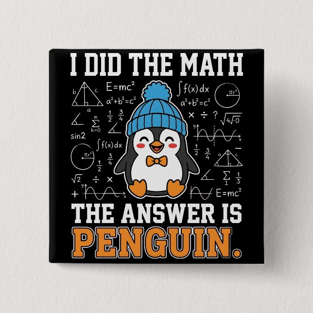 I Did The Math The Answer is Penguin Funny humor Knapp (Framsida)