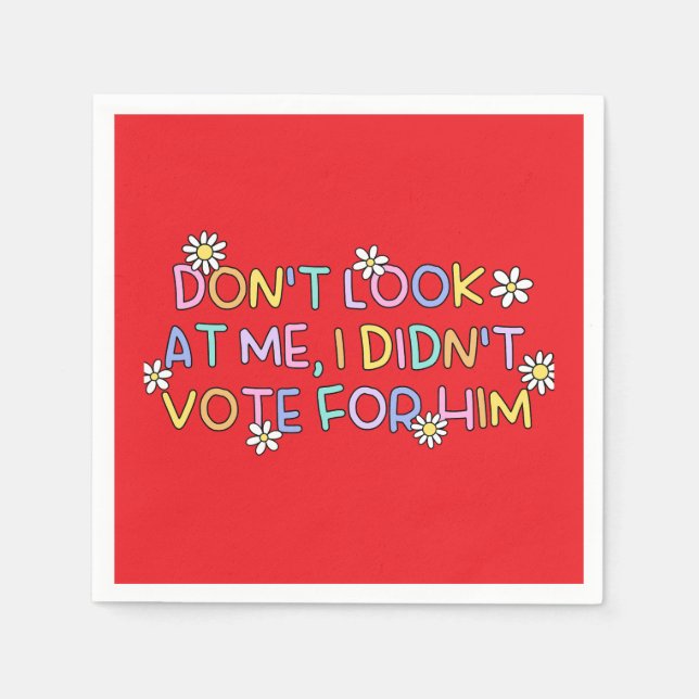 “I didn’t vote for him” Party Napkins Pappersservett (Framsidan)