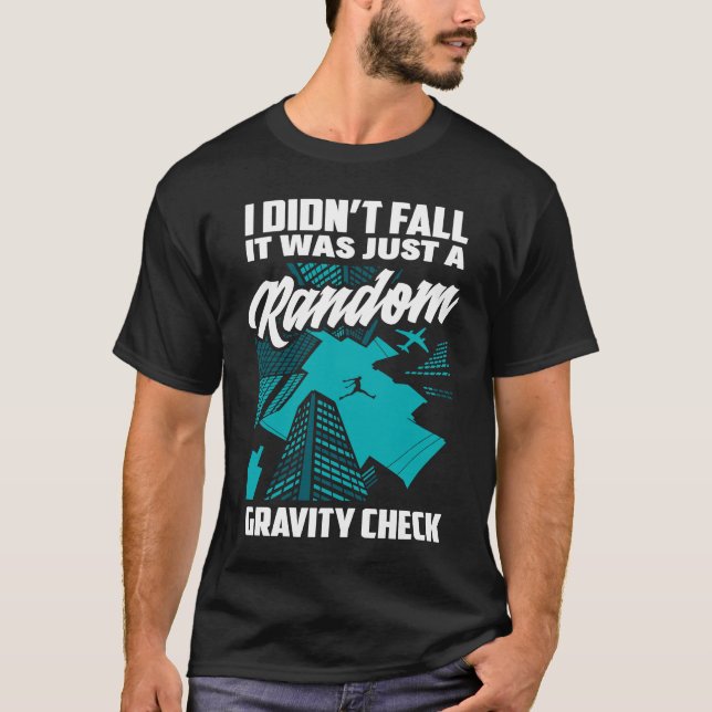 I Didn't Fall Just Gravity Check  Free Running Par T Shirt (Framsida)