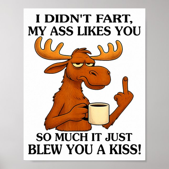 I Didn't Fart My Likes You So Much It Just Blew Yo Poster (Framsidan)