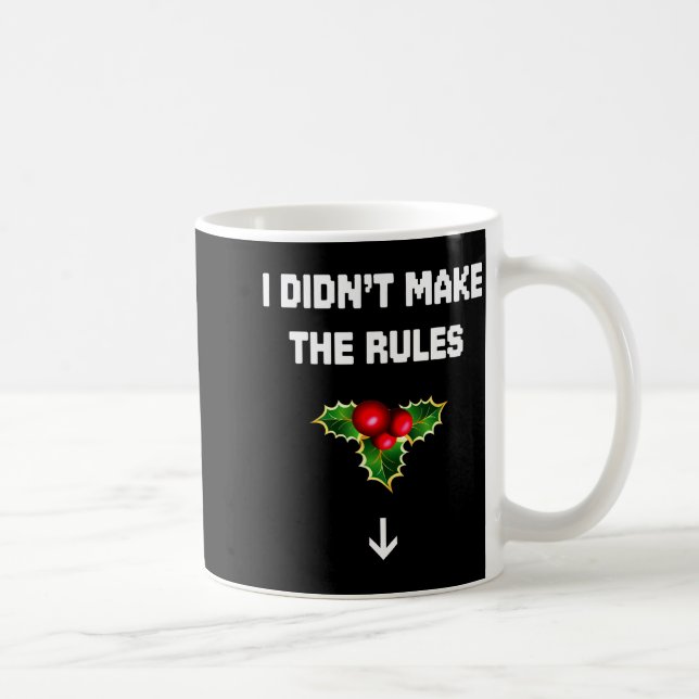 I Didn't Make The Rules Funny Christmas Mistletoe  Kaffemugg (Höger)
