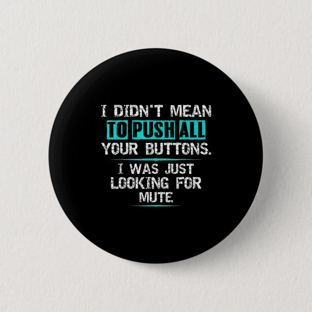 I Didn't Mean To Push Your Buttons Hilarious Sarca Knapp (Framsida)