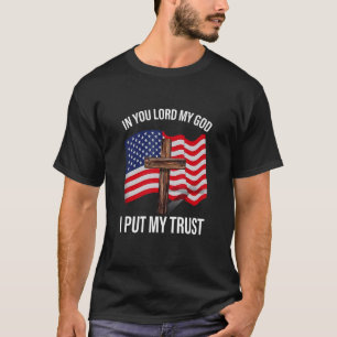 I din herre, Gud, jag satte min amerikanska förtro T Shirt