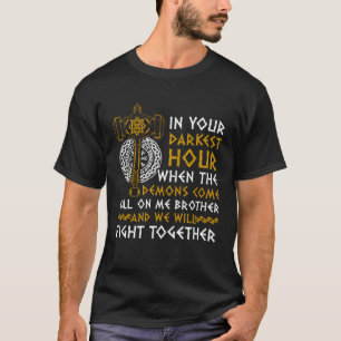 I din mörkaste timmes samtal till mig Brother Viki T Shirt