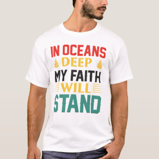 I djupet av haven står min tro t shirt