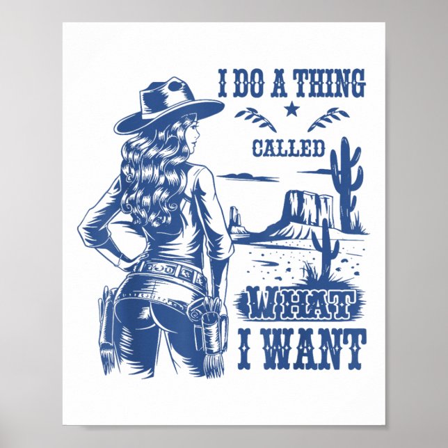 I Do A Thing Called What I Want Western Cowgirl  Poster (Framsidan)