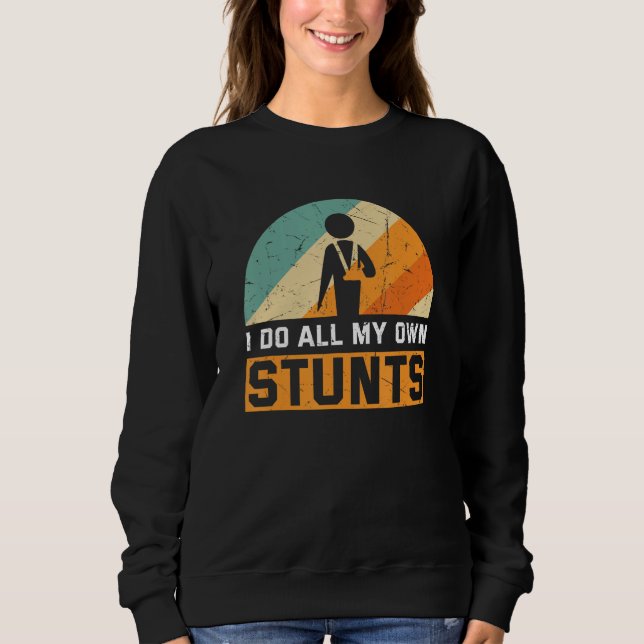 I Do All My Own Stunts  Broken Bones Adult and You T Shirt (Framsida)