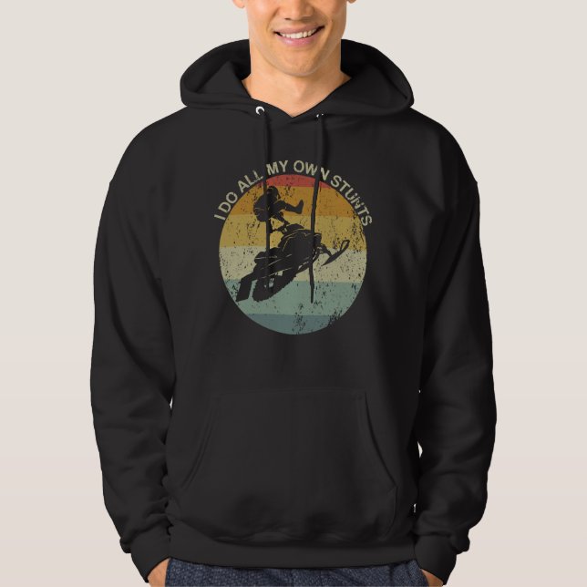 I Do All My Own Stunts Snowmobile Injury Hoodie (Framsida)