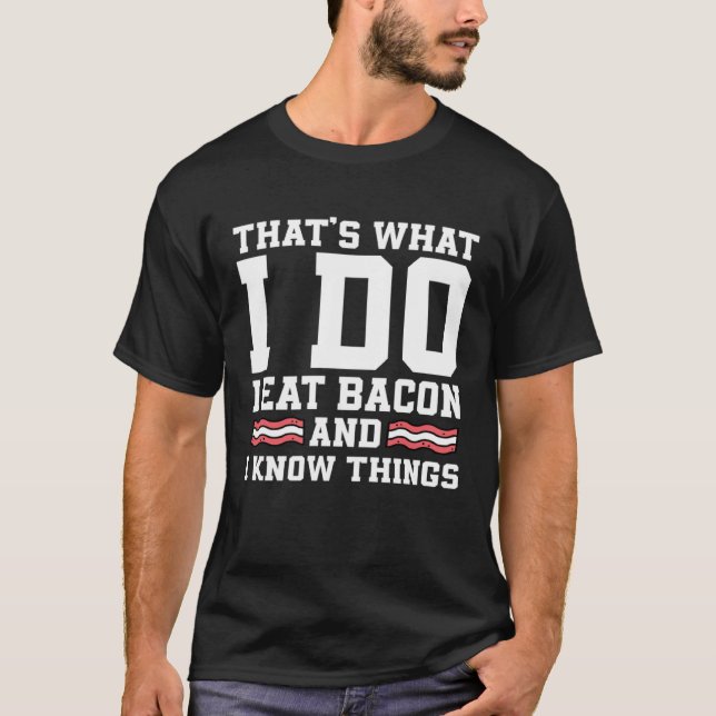 I Do Bacon T Shirt (Framsida)