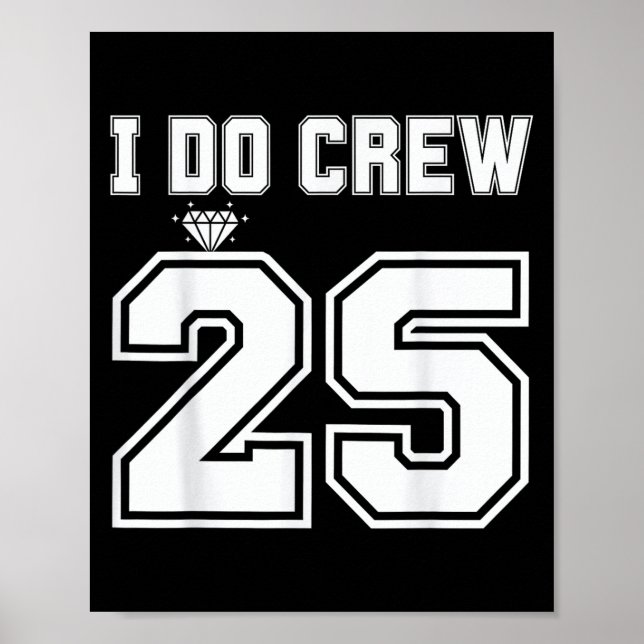 I Do Crew Brud 2025 Bröllopstrupp Parfest Brudtärn Poster (Framsidan)