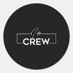 I Do Crew Crew Bröllop Bachelor Party Matchi Runt Klistermärke