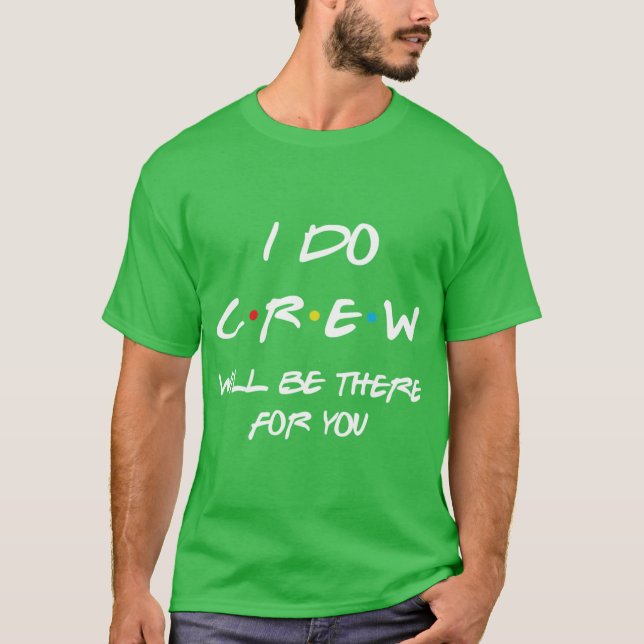 I DO crew FRIENDS edition Bachelorette Party gift T Shirt (Framsida)