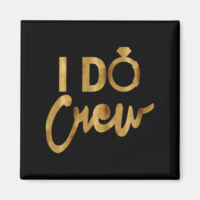 I Do Crew Gold Bachelorette Party Tees  Magnet (Framsidan)