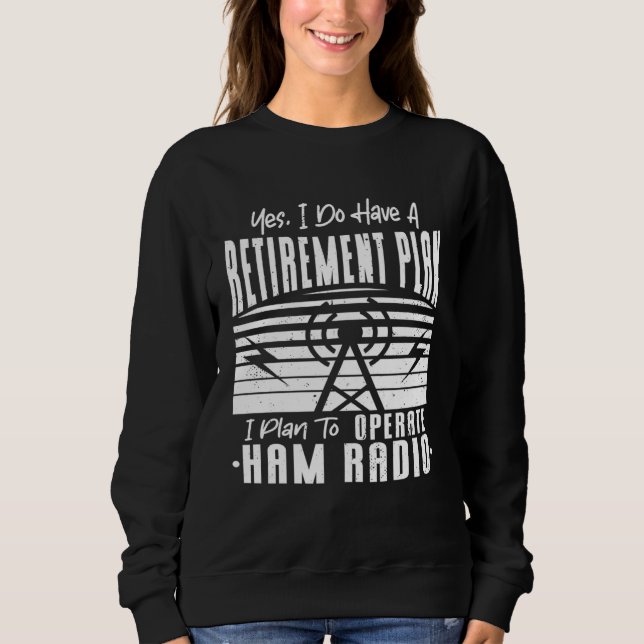 I Do Have Retirement Plan To Operate Ham Radio Ret T Shirt (Framsida)